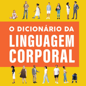 O Dicionário da Linguagem Corporal